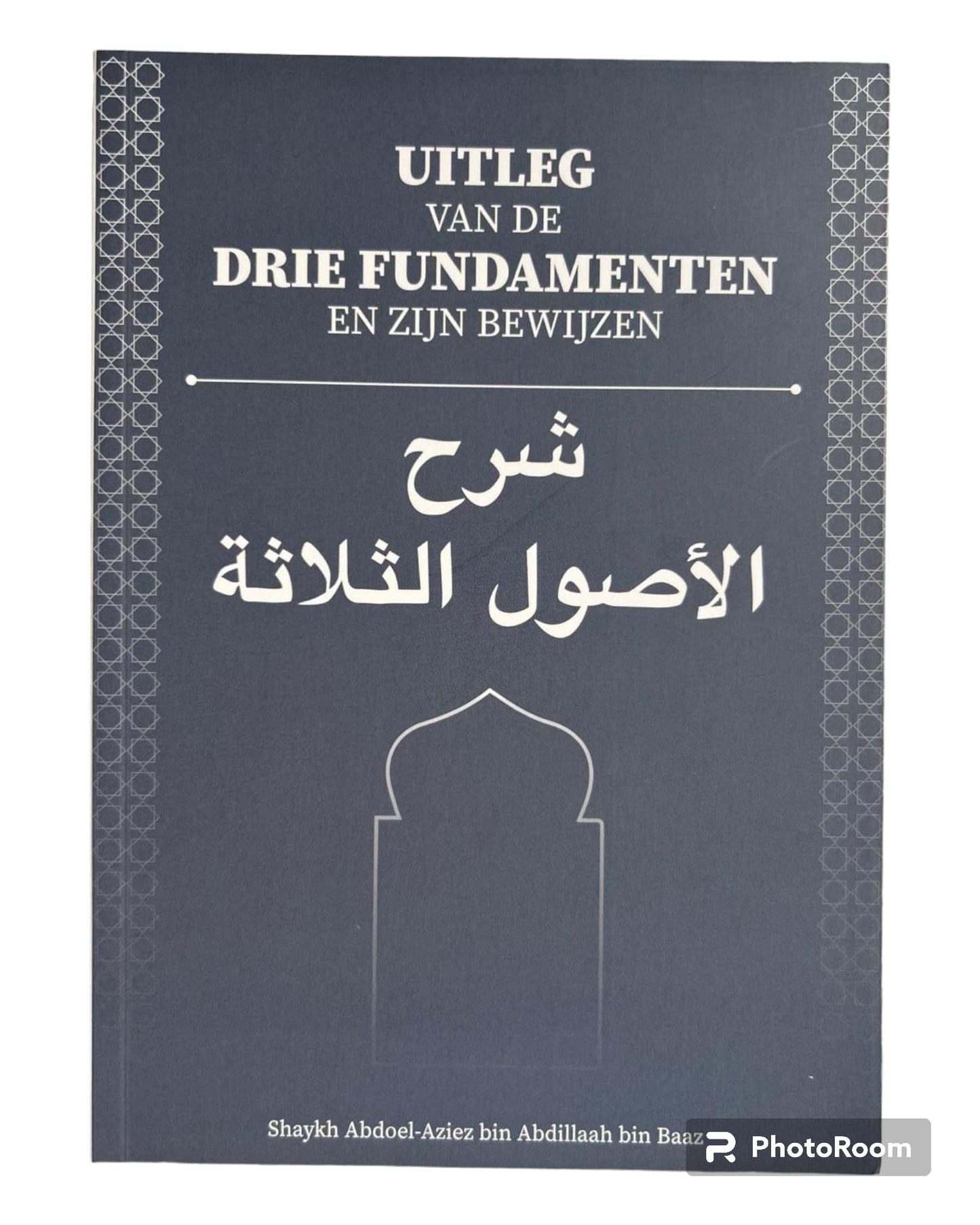 Uitleg van de Drie Fundamenten en zijn bewijzen