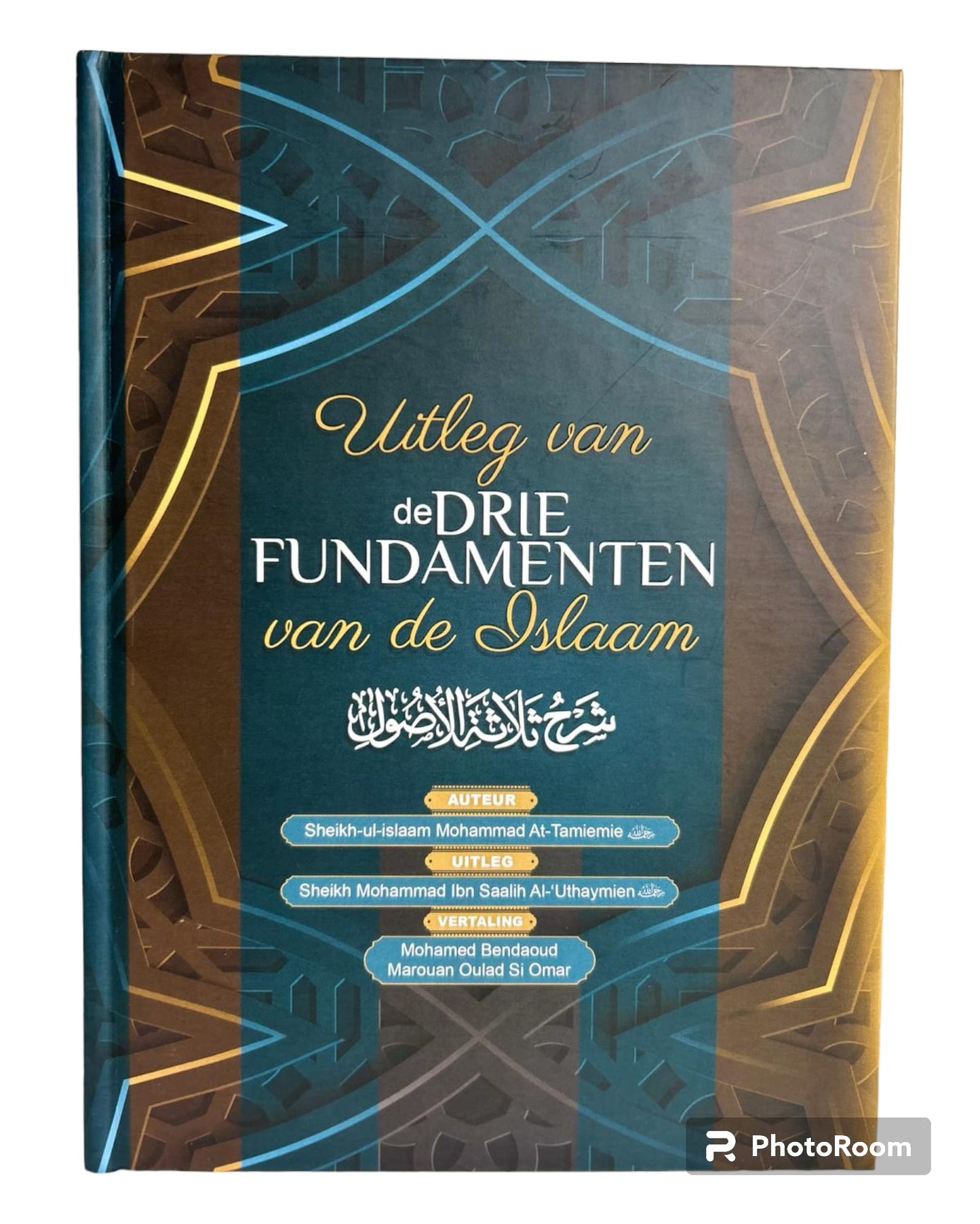 Uitleg van de Drie Fundamenten van de Islaam